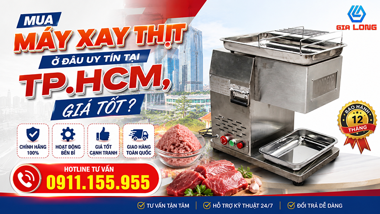 Mua Máy Xay Thịt Ở Đâu Uy Tín Tại TP.HCM, Giá Tốt?