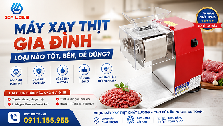 Máy Xay Thịt Gia Đình Loại Nào Tốt, Bền, Dễ Dùng?